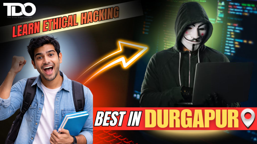 Best Ethical Hacking Course in Durgapur (2026) – Practical Training by TDO