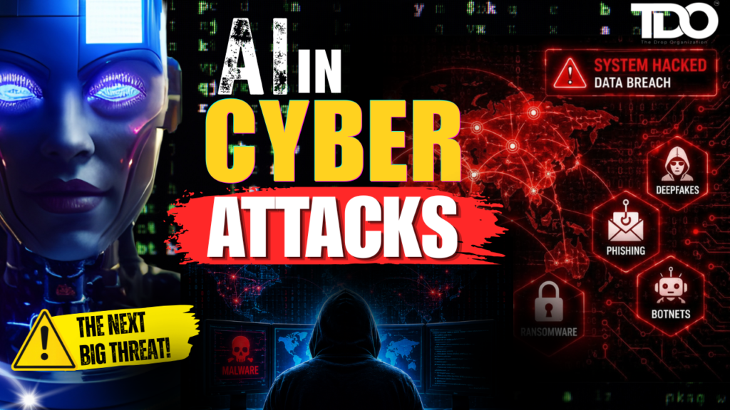 AI in Cyber Attacks How Artificial Intelligence Is Powering the Next Generation of Cyber Threats