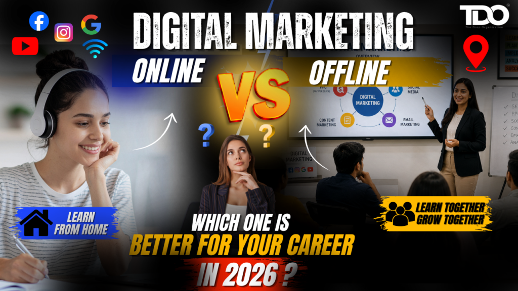 Digital Marketing Course Online vs Offline Which One Is Better for Your Career in 2026