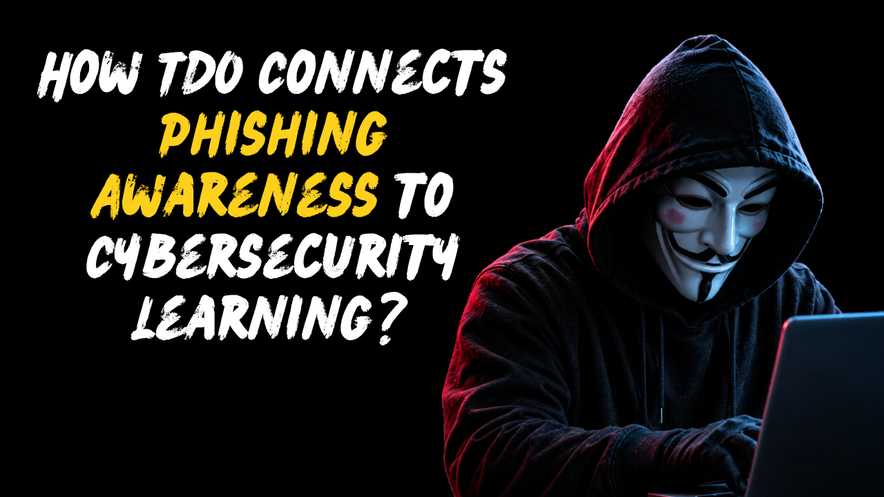 How TDO Connects Phishing Awareness to Cybersecurity Learning